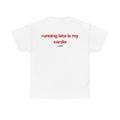 Running Late Is My Cardio Tee