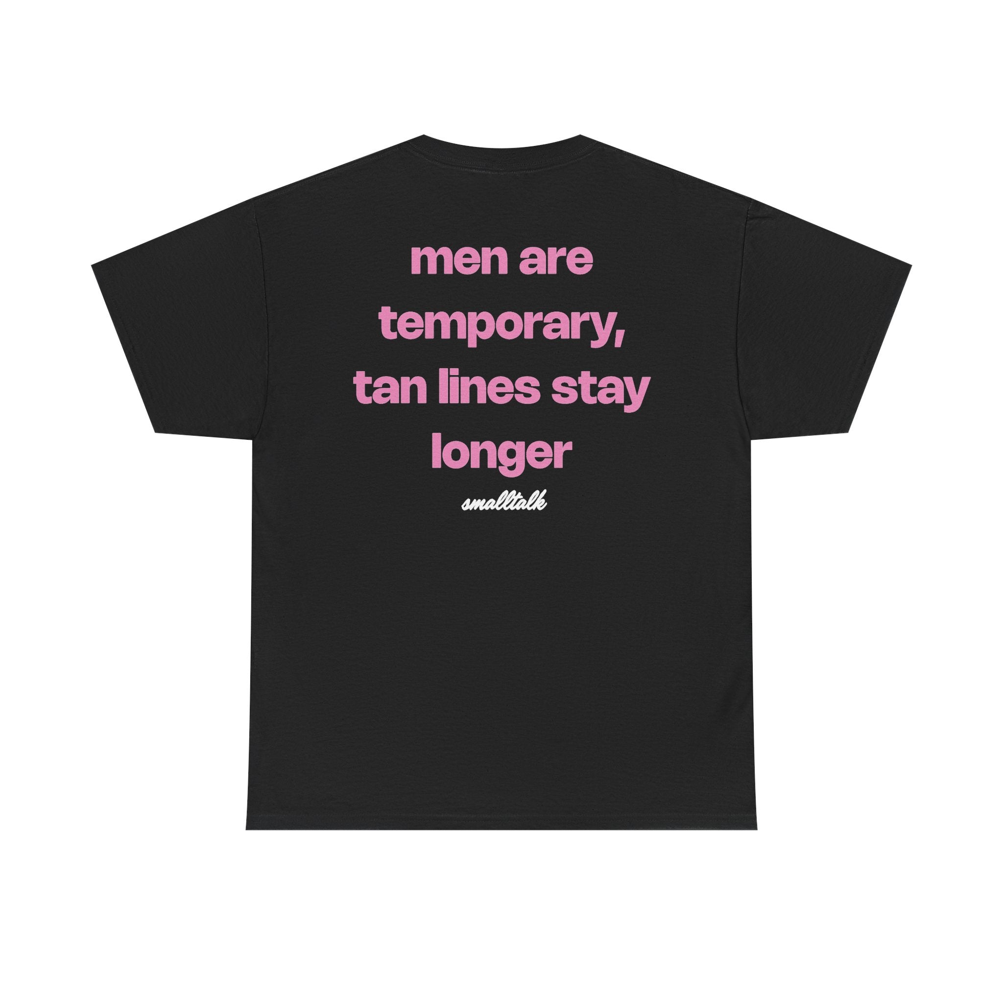 men are temporary, tan lines stay longer